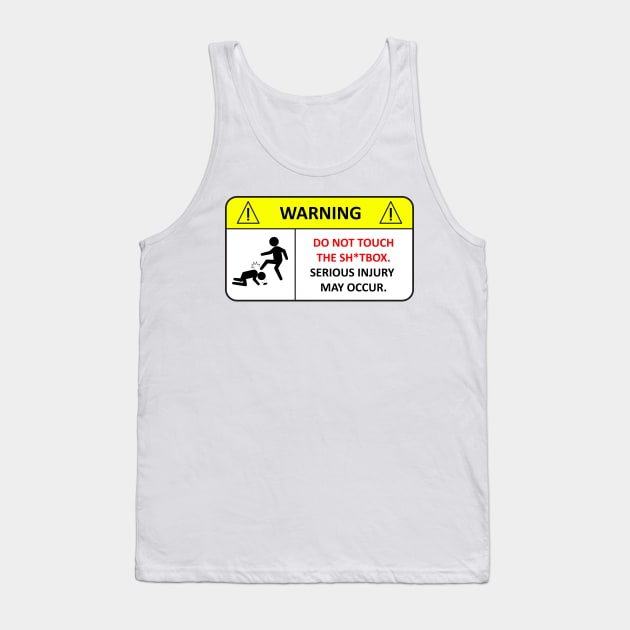 Do not touch my sh*tbox Tank Top by TheArchitectsGarage